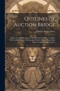 Outlines of Auction Bridge