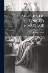 Miseries of Enforced Marriage