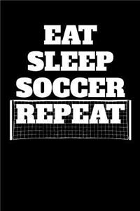 Eat Sleep Soccer Repeat