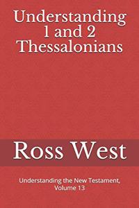 Understanding 1 and 2 Thessalonians: Understanding the New Testament, Volume 13