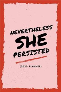 Nevertheless She Persisted (2020 Planner)