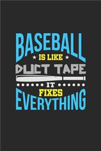 Baseball Is Like Duct Tape It Fixes Everything