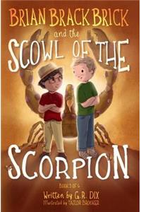Brian Brackbrick and the Scowl of the Scorpion