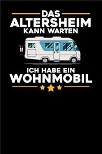 Das Altersheim kann warten ich habe ein Wohnmobil