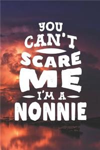 You Can't Scare Me I'm A Nonnie