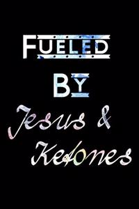 Fueled by Jesus & Ketones