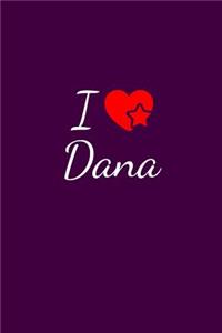 I love Dana
