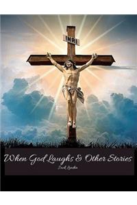 When God Laughs & Other Stories
