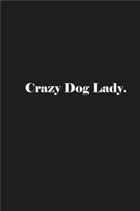 Crazy Dog Lady.: Lined Journal Notebook