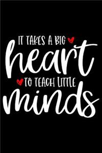 It Takes a Big Heart to Teach Little Minds