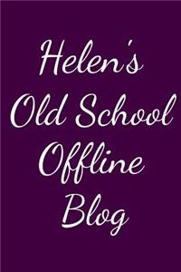 Helen's Old School Offline Blog