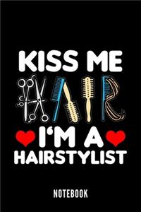 Kiss Me I'm A Hairstylist - Notebook: Hairdresser Diary