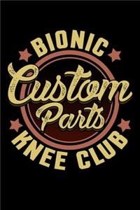 Bionic Knee Club Custom Parts