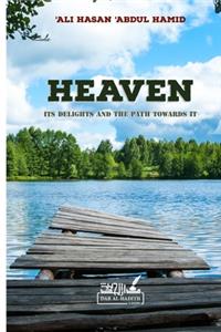 HEAVEN -Its Delight and The Path Towards it-