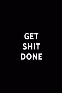 Get Shit Done