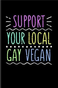 Support Your Local Gay Vegan