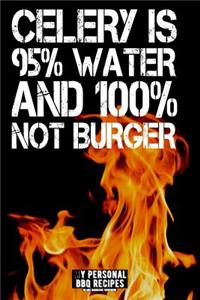 Celery Is 95% Water and 100% Not Burger