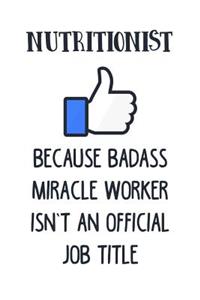 Nutritionist Because Badass Miracle Worker Isn't an Official Job Title