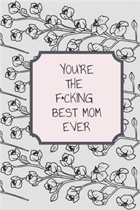 You're the F*cking Best Mom Ever