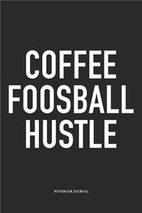 Coffee Foosball Hustle