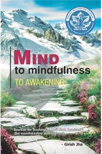 Mind to mindfulness to awakening