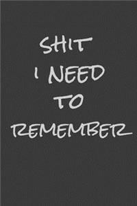 Shit I Need To Remember