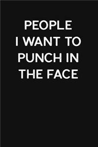 People I Want to Punch in the Face