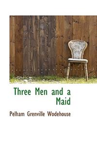 Three Men and a Maid
