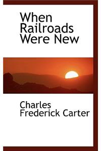 When Railroads Were New