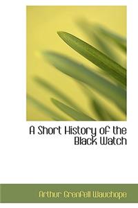 A Short History of the Black Watch