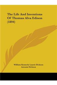 Life And Inventions Of Thomas Alva Edison (1894)