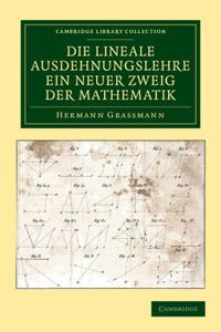 Die Lineale Ausdehnungslehre Ein Neuer Zweig Der Mathematik