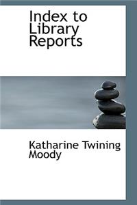 Index to Library Reports