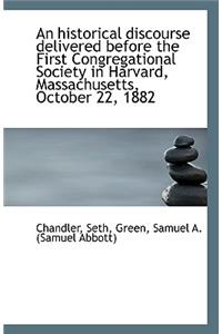 An Historical Discourse Delivered Before the First Congregational Society in Harvard, Massachusetts,