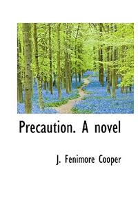 Precaution. a Novel