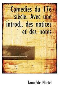 Com Dies Du 17 Si Cle. Avec Une Introd., Des Notices Et Des Notes