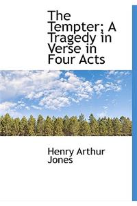 The Tempter; A Tragedy in Verse in Four Acts
