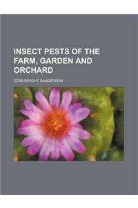 Insect Pests of the Farm, Garden and Orchard
