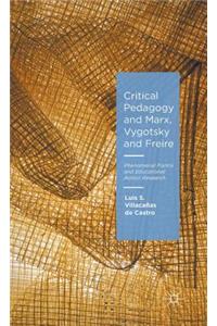 Critical Pedagogy and Marx, Vygotsky and Freire