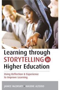 Learning Through Storytelling in Higher Education: Using Reflection and Experience to Improve Learning