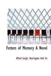 Fetters of Memory a Novel