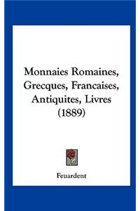 Monnaies Romaines, Grecques, Francaises, Antiquites, Livres (1889)