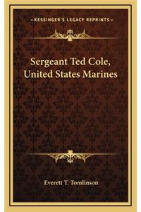 Sergeant Ted Cole, United States Marines