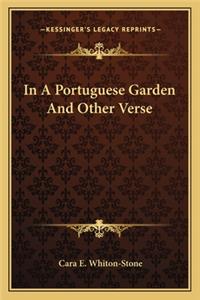 In A Portuguese Garden And Other Verse