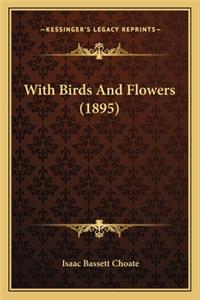 With Birds And Flowers (1895)