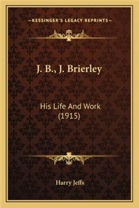 J. B., J. Brierley