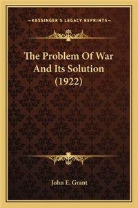 Problem of War and Its Solution (1922)