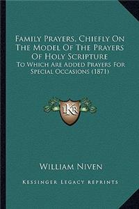 Family Prayers, Chiefly on the Model of the Prayers of Holy Scripture