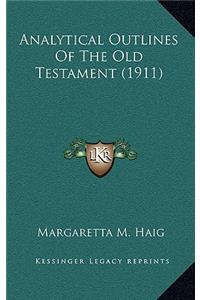 Analytical Outlines Of The Old Testament (1911)