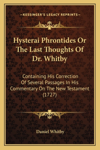 Hysterai Phrontides Or The Last Thoughts Of Dr. Whitby